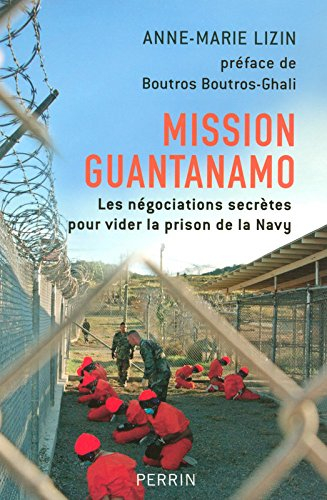 Mission Guantanamo : les négociations secrètes pour vider la prison de la Navy