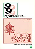 99 réponses sur la justice française (99 réponses sur)