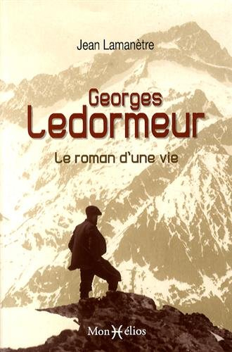 Georges Ledormeur (1867-1952) : le roman d'une vie