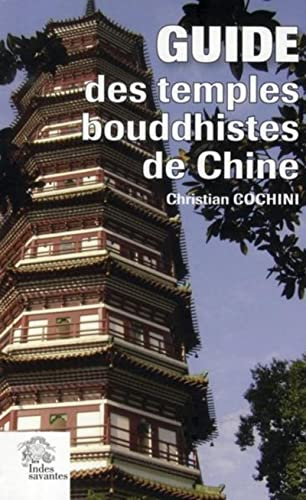Guide des temples bouddhistes de Chine : histoire et héritage des monastères de la nation Han