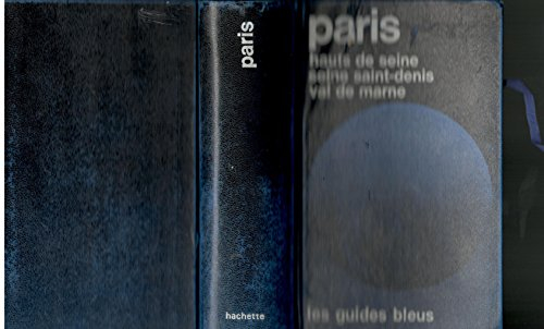 Paris, Hauts de Seine, Seine Saint-Denis, Val de Marne (Les Guides bleus) (French Edition)