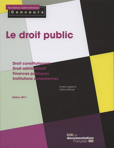 Le droit public : catégories A et B : droit constitutionnel, droit administratif, finances publiques