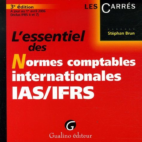 L'essentiel des normes comptables internationales IAS-IFRS : à jour au 1er avril 2006 (inclus IFRS 6