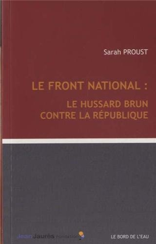 Le Front national : le hussard brun contre la République
