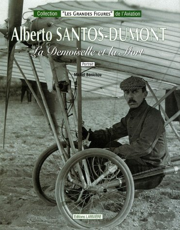 Alberto Santos-Dumont : la demoiselle et la mort : portrait