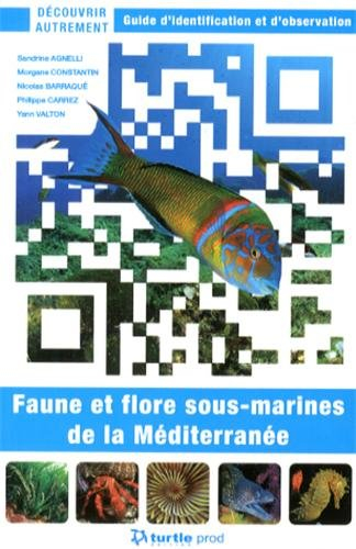 Faune et flore sous-marines de la Méditerranée : guide d'identification et d'observation