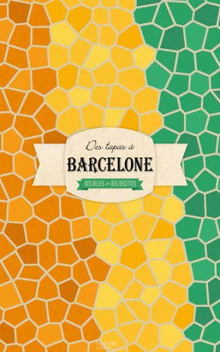 Des tapas à Barcelone : des villes et des recettes