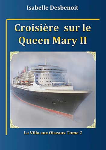Croisière sur le Queen Mary 2 : La villa aux oiseaux : tome 2