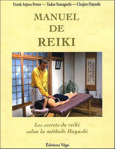Manuel de reiki : les secrets du reiki selon la méthode Hayashi