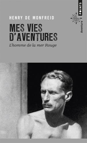 Mes vies d'aventures : l'homme de la mer Rouge