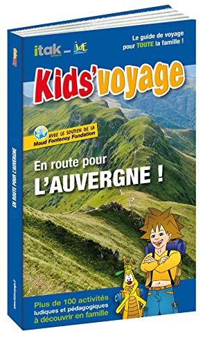 En route pour l'Auvergne ! : et les volcans : plus de 100 activités ludiques et pédagogiques à décou