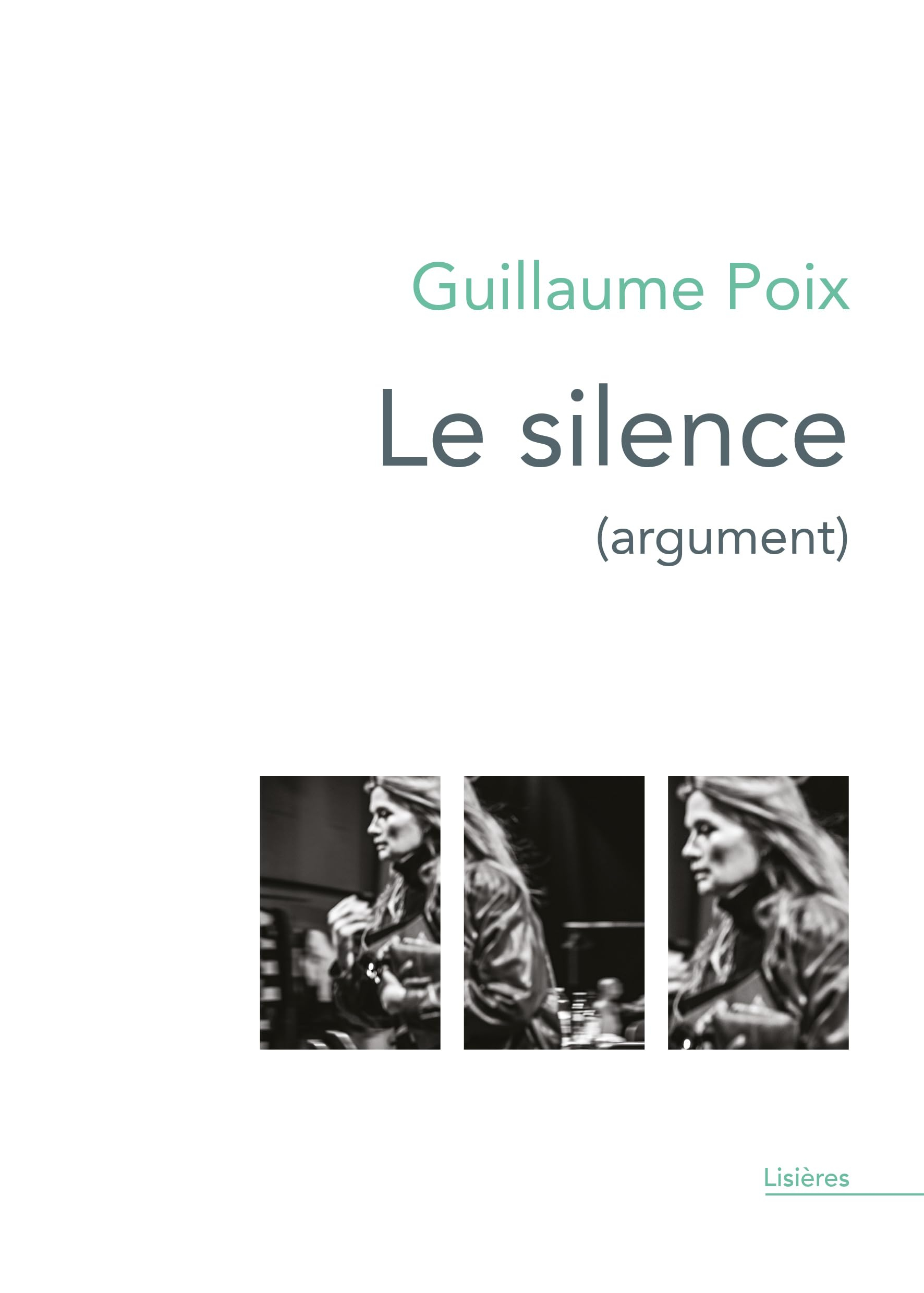 Le silence (argument) : monologues intérieurs écrits pour le spectacle conçu et mis en scène par Lor