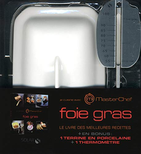 Foie gras : je cuisine avec Masterchef : le livre des meilleures recettes