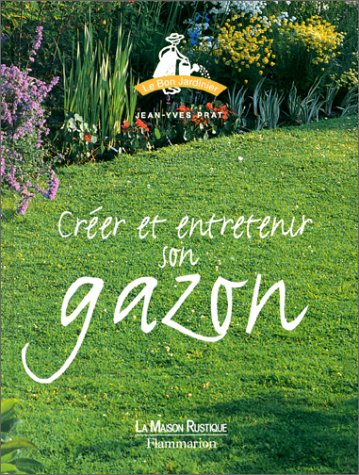 Créer et entretenir votre gazon