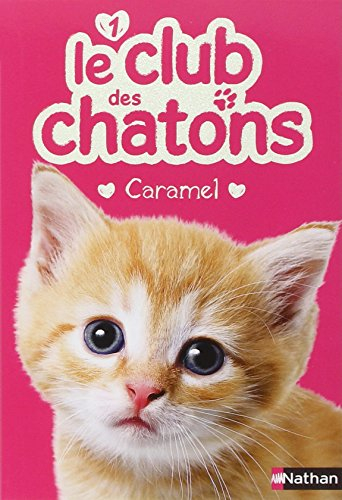 Le club des chatons. Vol. 1. Caramel