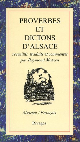 Proverbes et dictons d'Alsace : alsacien-français