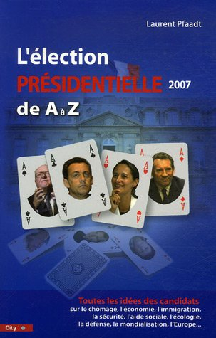 L'élection présidentielle 2007 de A à Z