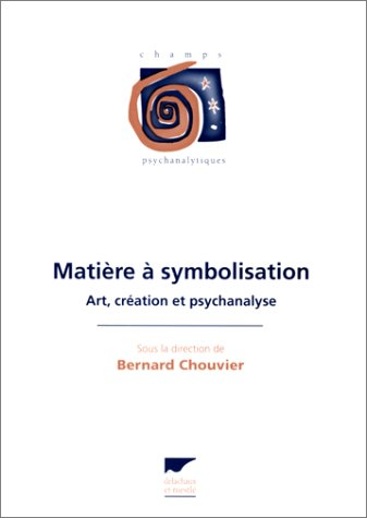 Matière à symbolisation : art, création et psychanalyse