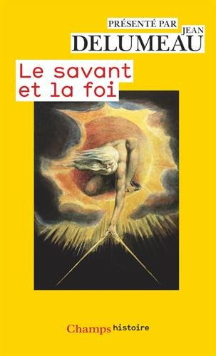 Le Savant et la foi : des scientifiques s'expriment