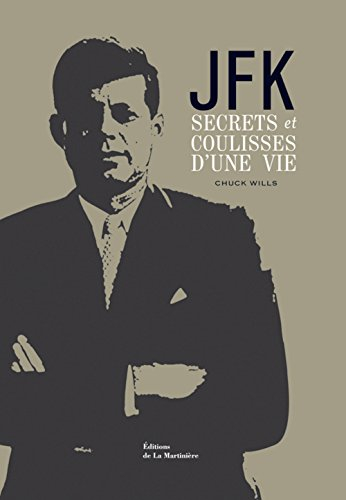 JFK : secrets et coulisses d'une vie