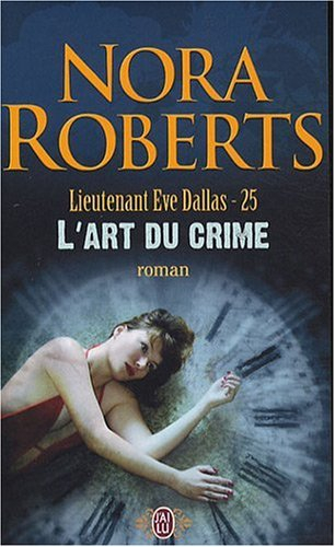 Lieutenant Eve Dallas. Vol. 25. L'art du crime
