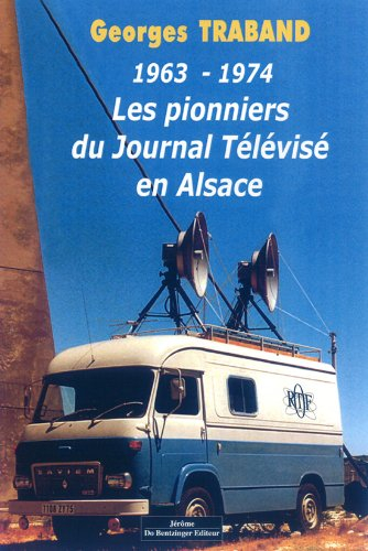 Les pionniers du journal télévisé en Alsace : 1963-1974