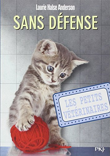 Les petits vétérinaires. Vol. 14. Sans défense