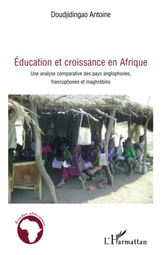 Education et croissance en Afrique : une analyse comparative des pays anglophones, francophones et m