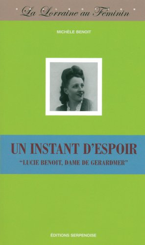Un instant d'espoir : Lucie Benoit, dame de Gérardmer