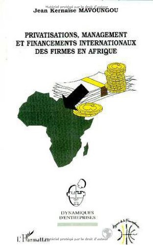 Privatisations, management et financements internationaux des firmes en Afrique