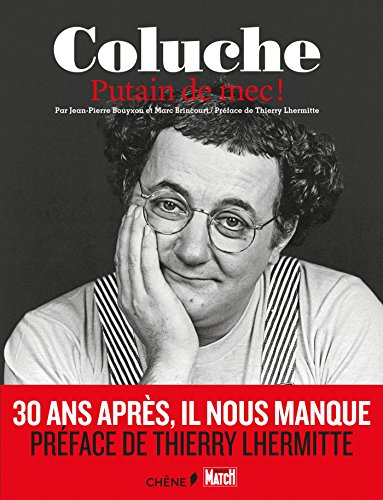 Coluche : putain de mec !