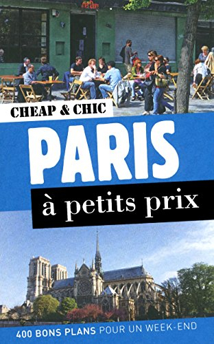 Paris à petits prix : 400 bons plans pour un week-end