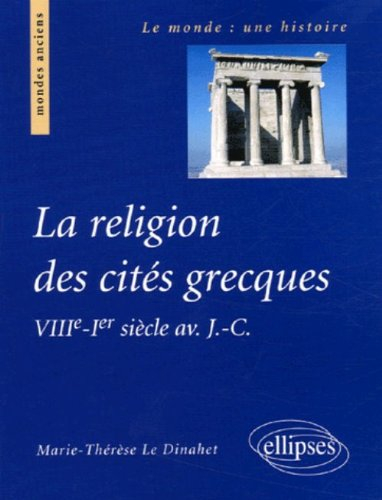 La religion des cités grecques : VIIIe-Ier siècle av. J.-C.