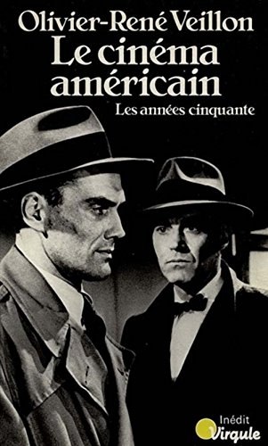 Le Cinéma américain. Vol. 1. Les Années cinquante : 1945-1960