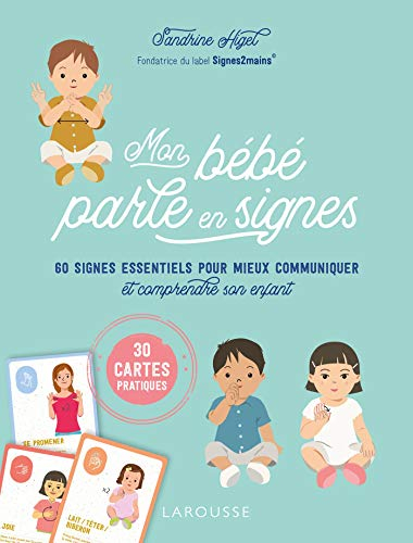 Mon bébé parle en signes : 60 signes essentiels pour mieux communiquer et comprendre son enfant : 30