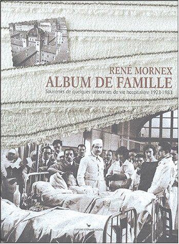 album de famille : souvenirs de quelques décennie de vie hospitalière 1923-1983