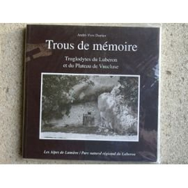Alpes de lumière (Les), n° 133. Trous de mémoire : troglodytes dy Lubéron et du plateau du Vaucluse