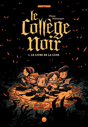 Le collège noir. Vol. 1. Le livre de la lune