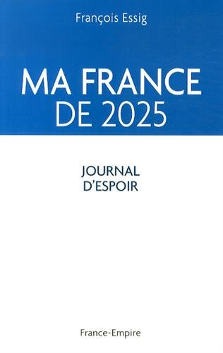 Ma France de 2025 : journal d'espoir
