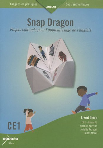 Snap dragon : projets culturels pour l'apprentissage de l'anglais : CE1, niveau A1