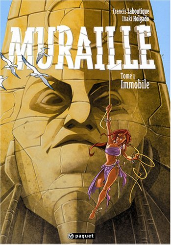 Muraille. Vol. 1. Immobile