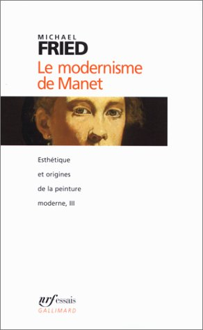 Esthétique et origines de la peinture moderne. Vol. 3. Le modernisme de Manet ou Le visage de la pei