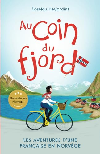 Au coin du fjord: Les aventures d'une Française en Norvège