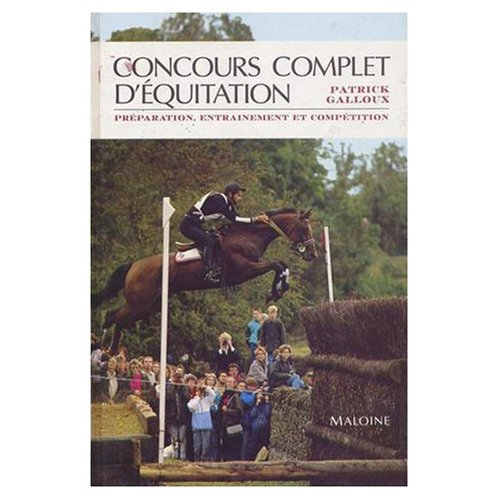 Concours complet d'équitation : préparation, entraînement et compétition