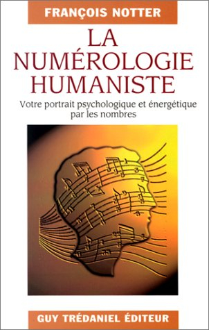 La numérologie humaniste : votre portrait psychologique et énergétique par les nombres