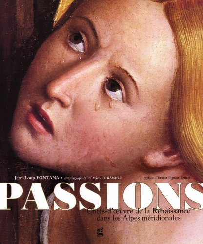 Passions : chefs-d'oeuvre de la Renaissance dans les Alpes méridionales
