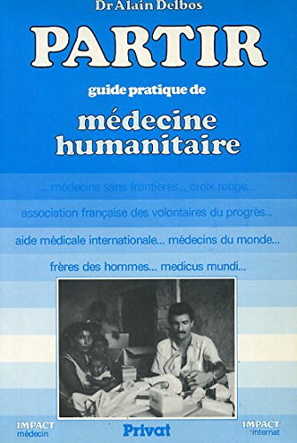 Partir : guide pratique de médecine humanitaire