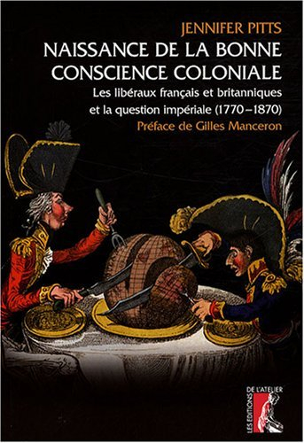 Naissance de la bonne conscience coloniale : les libéraux français et britanniques et la question im