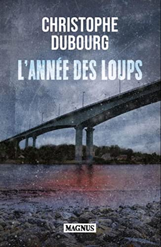 L'année des loups : thriller