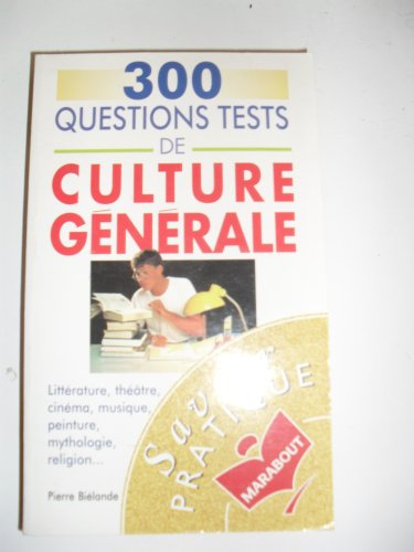 300 questions tests de culture generale                                                       010598
